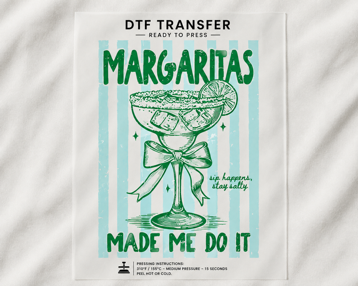 Margaritas Made Me Do It DTF Transfer