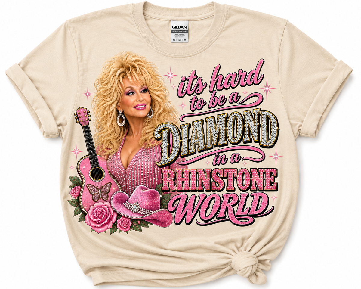 Its Hard to Be a Diamond In a Rhinestone World Dolly Country Glam Tee