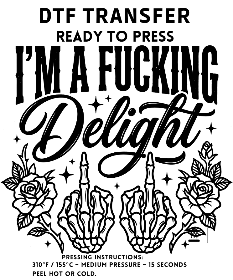 Im A Fucking Delight Transfer