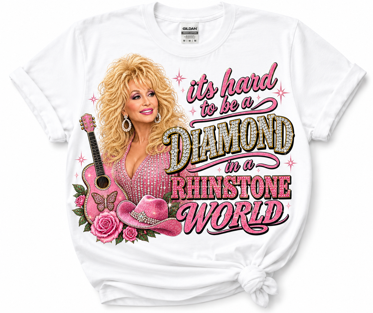 Its Hard to Be a Diamond In a Rhinestone World Dolly Country Glam Tee