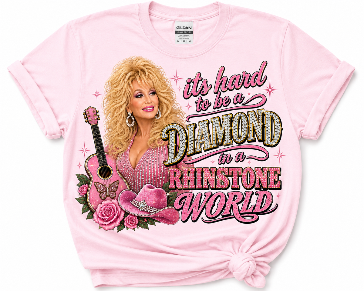 Its Hard to Be a Diamond In a Rhinestone World Dolly Country Glam Tee