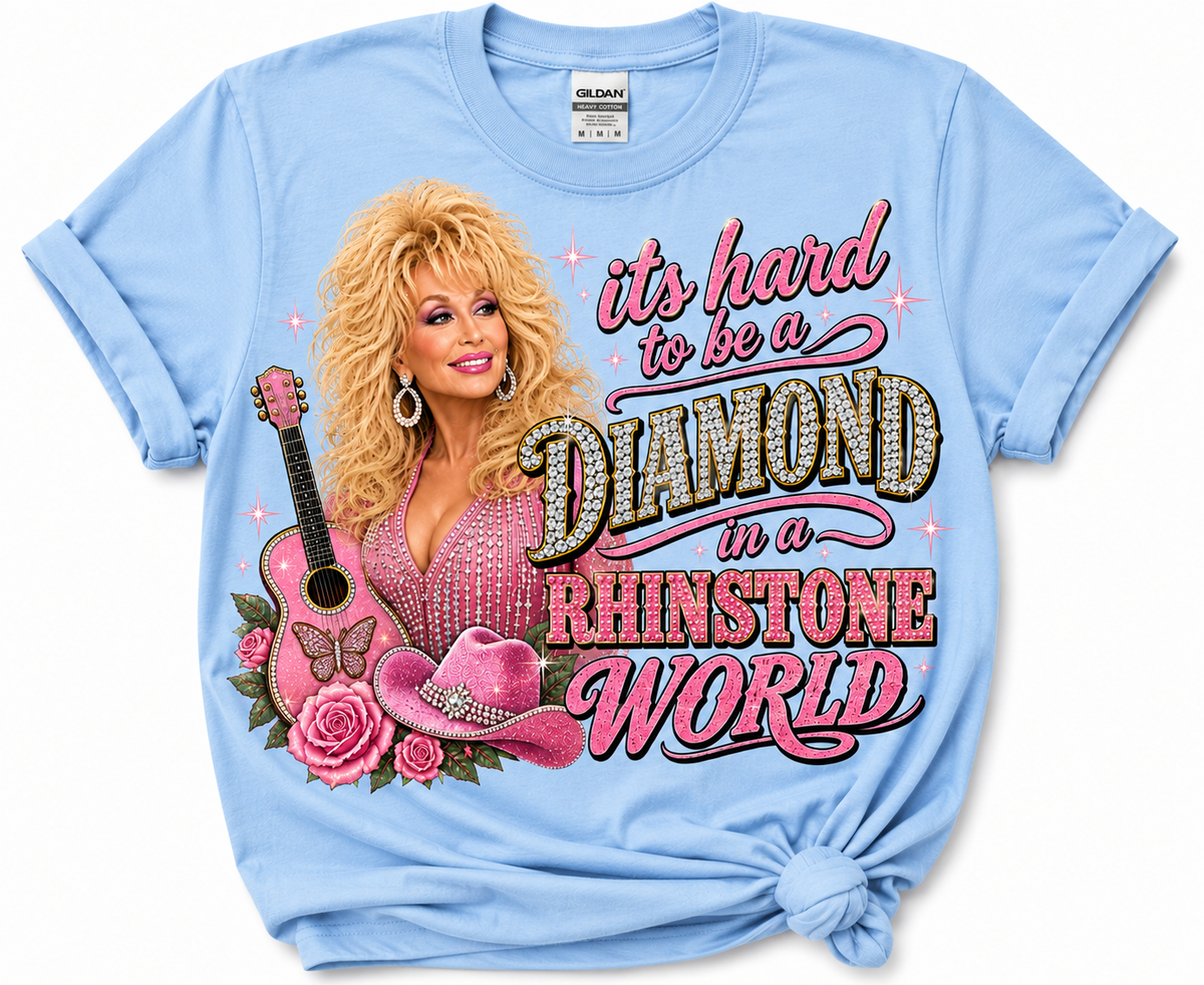 Its Hard to Be a Diamond In a Rhinestone World Dolly Country Glam Tee
