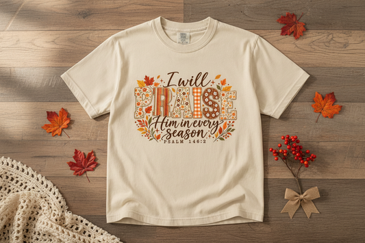 I Will Praised Him T Shirt